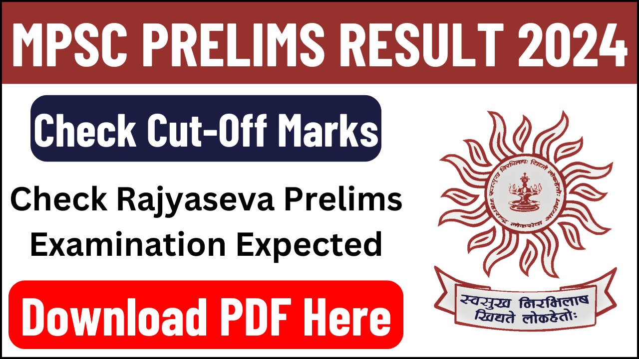 MPSC Prelims Result 2025 Out, Check Rajyaseva Prelims Exam Expected Cut