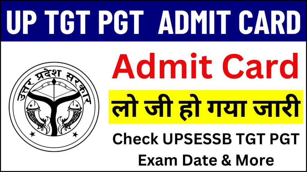 UP TGT PGT Admit Card 2025 Out, Check UPSESSB TGT PGT Exam Date