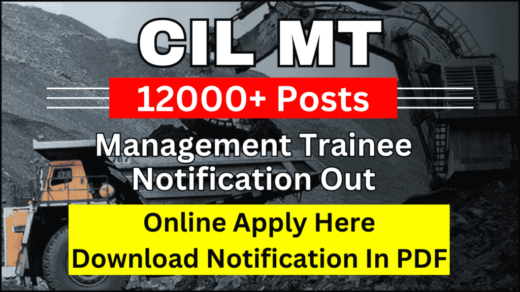 CIL MT Recruitment 2025, [12,000+ Posts] Apply Online, Check Eligibility Criteria and Key Details