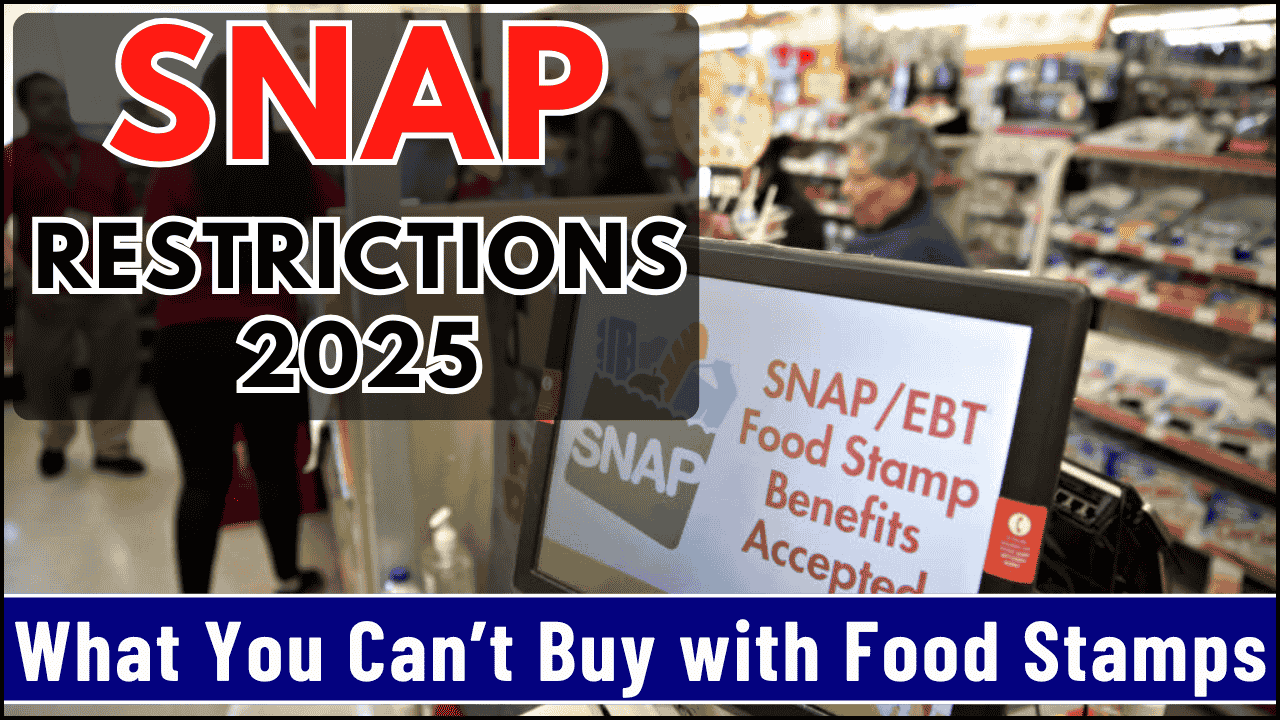 SNAP Restrictions 2025, What You Can’t Buy with Food Stamps