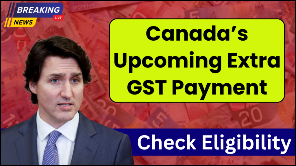 Canada's Extra GST Payment 2025