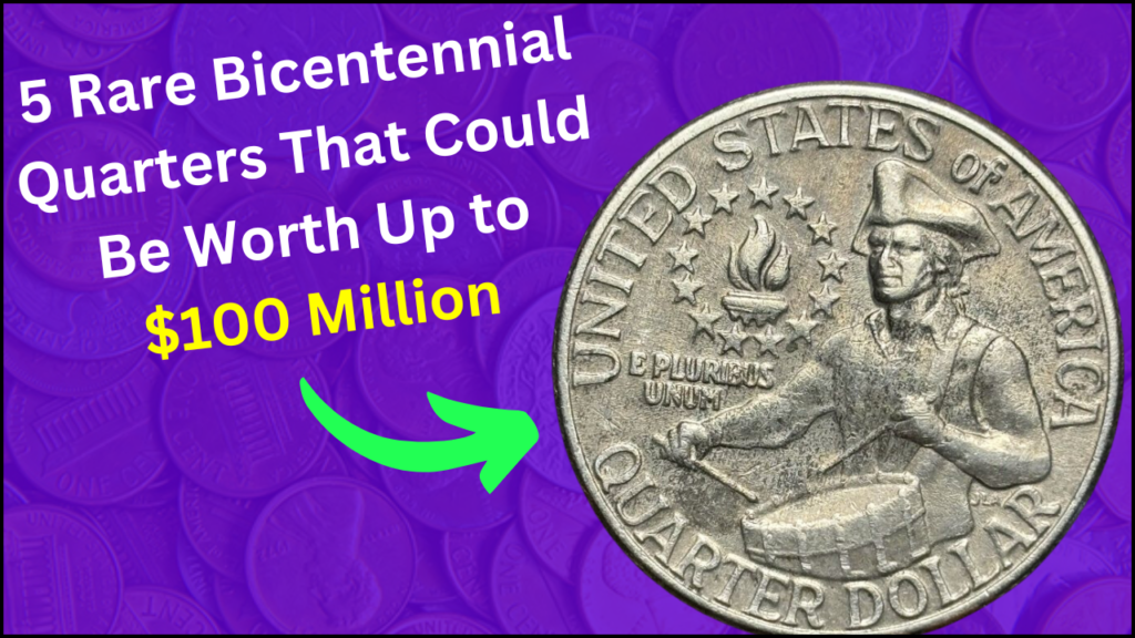 5 Rare Bicentennial Quarters That Could Be Worth Up to $100 Million