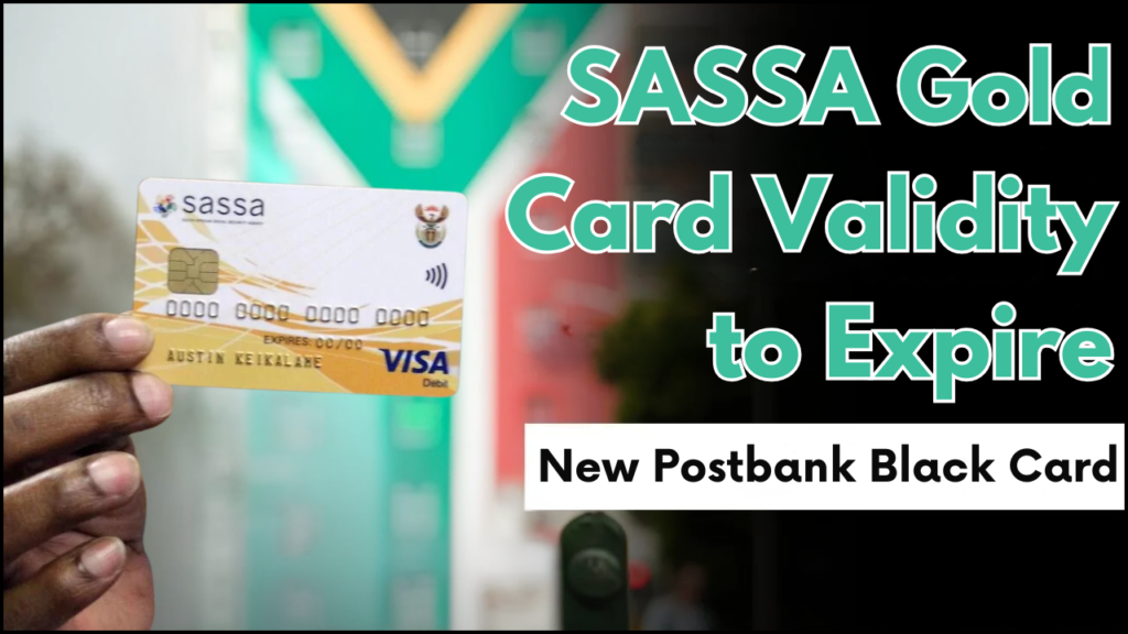 SASSA Gold Card Validity to Expire – Transitioning to the New Postbank Black Card